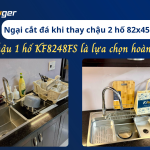 Ngại cắt đá khi thay chậu 2 hố 82x45cm? Chậu 1 hố KF8248FS là lựa chọn hoàn hảo