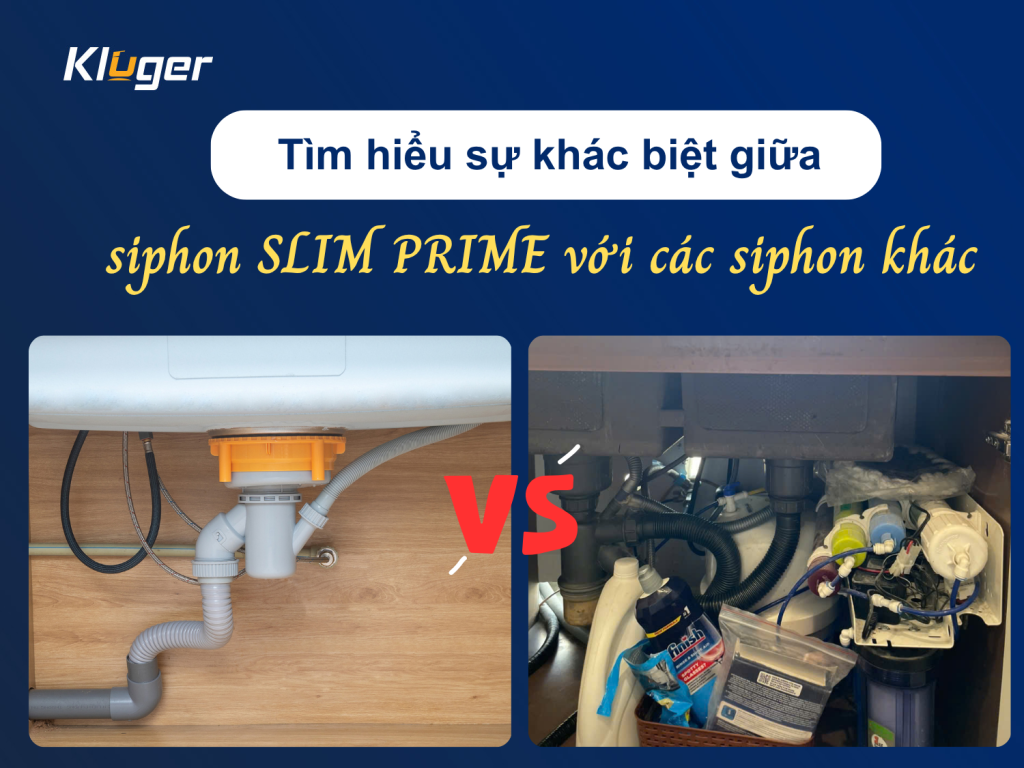 Sự khác biệt giữa siphon chậu rửa bát SLIM Prime với các dòng khác trên thị trường