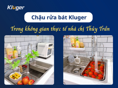 Trang chủ 16 Chậu rửa bát 1 hố Kluger trong không gian thực tế nhà chị Thủy Trần