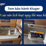 Vì sao nên kích hoạt tem bảo hành Kluger ngay sau khi mua hàng?